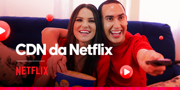 600x300 - CDN Netflix 600x300 - CDN Netflix