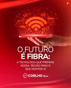 O futuro é fibra: A tecnologia que prepara nossa região para o que vem por aí